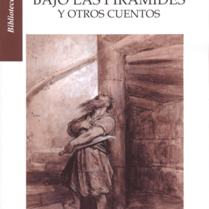 Bajo las pirámides y otros cuentos