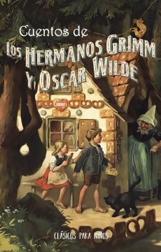 Cuentos de los hermanos Grimm y Oscar Wilde