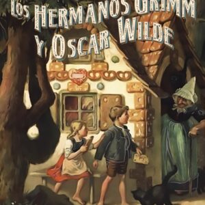 Cuentos de los hermanos Grimm y Oscar Wilde