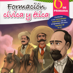 Formación cívica y ética 6 de primaria