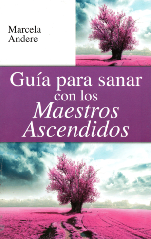 Guía para sanar con los maestros ascendidos