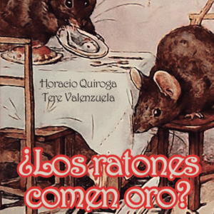 ¿Los ratones comen oro? <br> y otros cuentos de animalitos