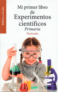 Mi primer libro de experimentos científicos primaria