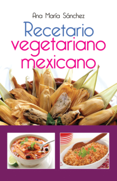 Recetario vegetariano mexicano
