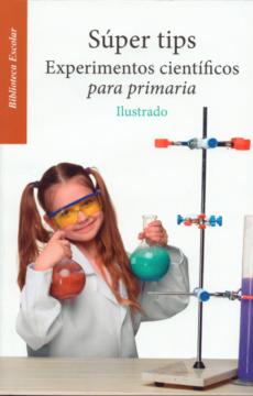 Súper tips experimentos científicos para primaria