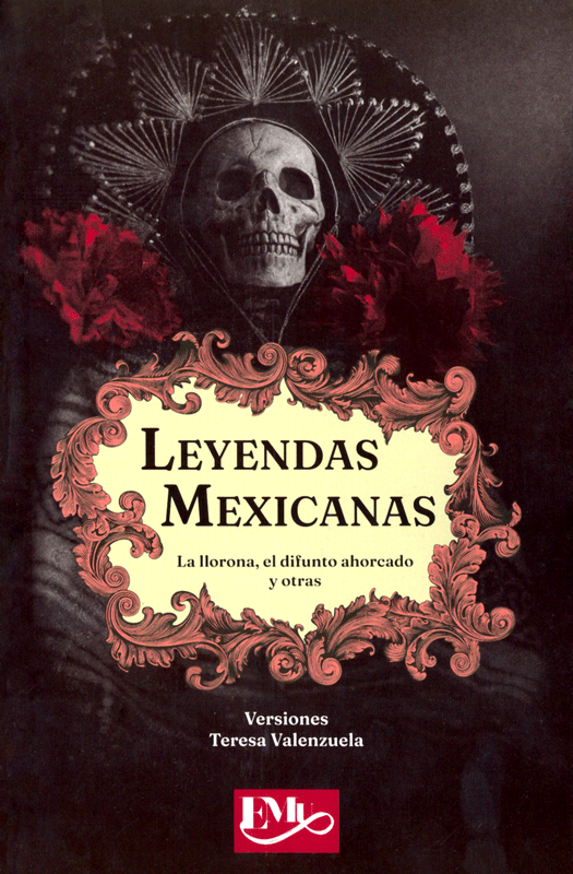Editores Mexicanos Unidos - Leyendas Mexicanas: la llorona, el difunto  ahorcado y otras