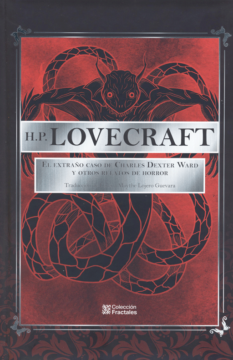H.P. Lovecraft : El extraño caso de Charles Dexter Ward y otros relatos de horror.