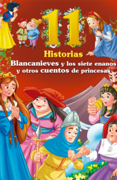 Blanca nieves y los siete enanos y otros cuentos de princesas