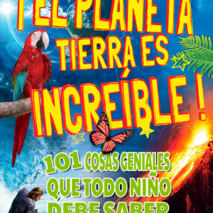 ¡El planeta tierra es increíble!