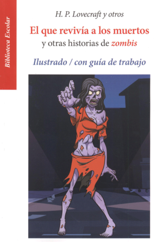 El que revivía a los muertos <br> y otras historias de zombis