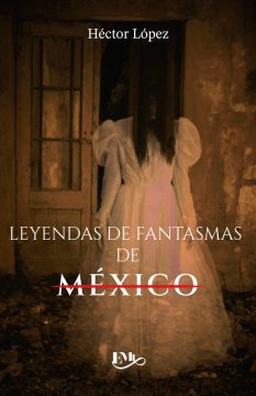Leyendas de fantasmas de México