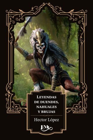 Leyendas de duendes, nahuales y brujas