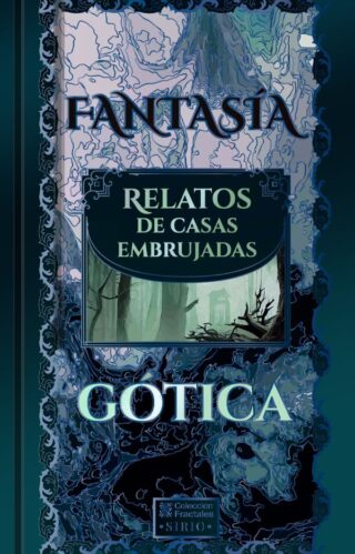 Fantasía gótica.<br/> Relatos de casas embrujadas