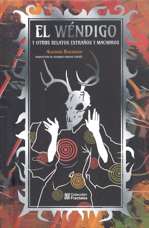 El Wéndigo y otros relatos extraños y macabros
