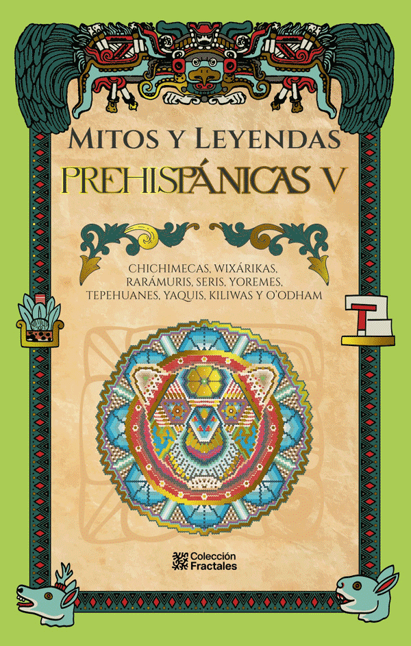 Mitos y Leyendas Prehispánicas V