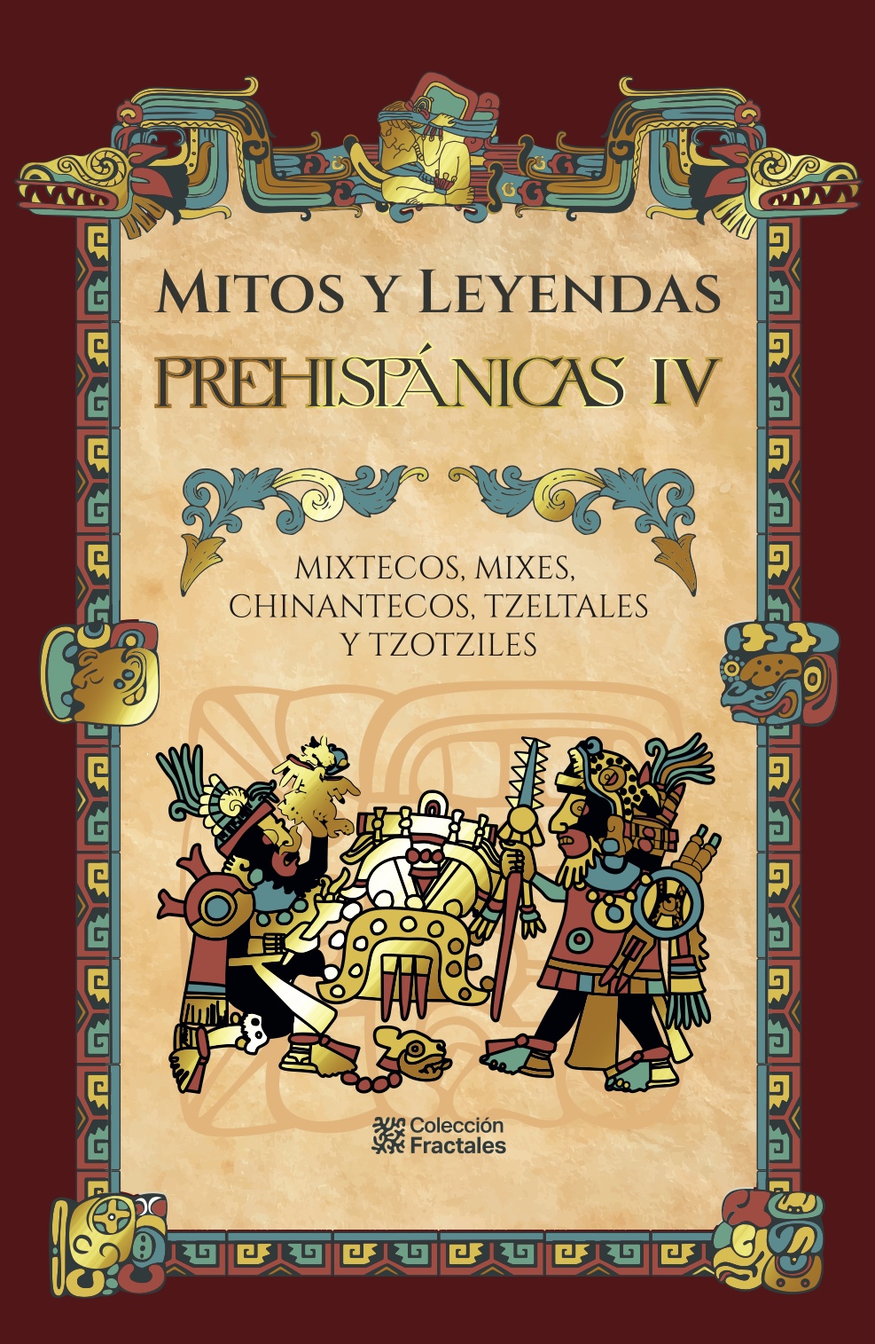 Mitos y Leyendas <br> Prehispánicas IV