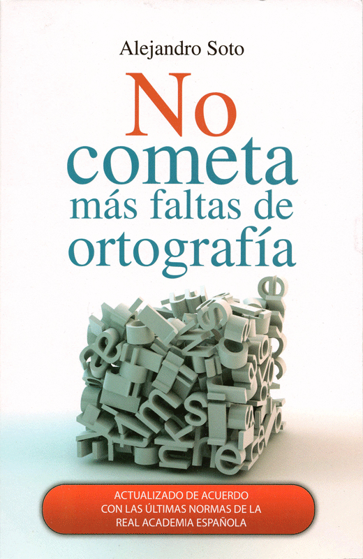 No cometa más faltas de ortografía