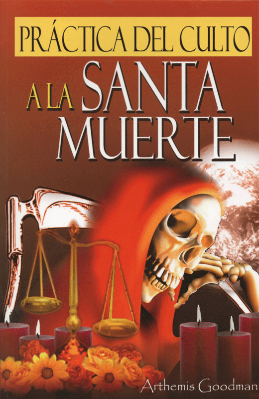 Práctica el culto a la santa muerte