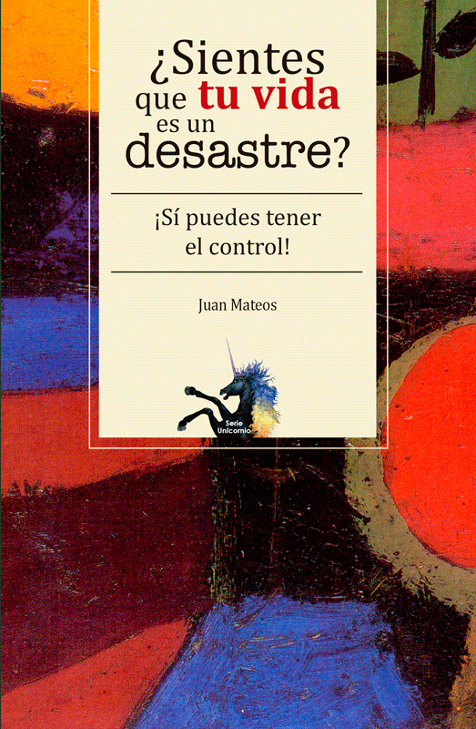 ¿Sientes que tu vida es un desastre?
