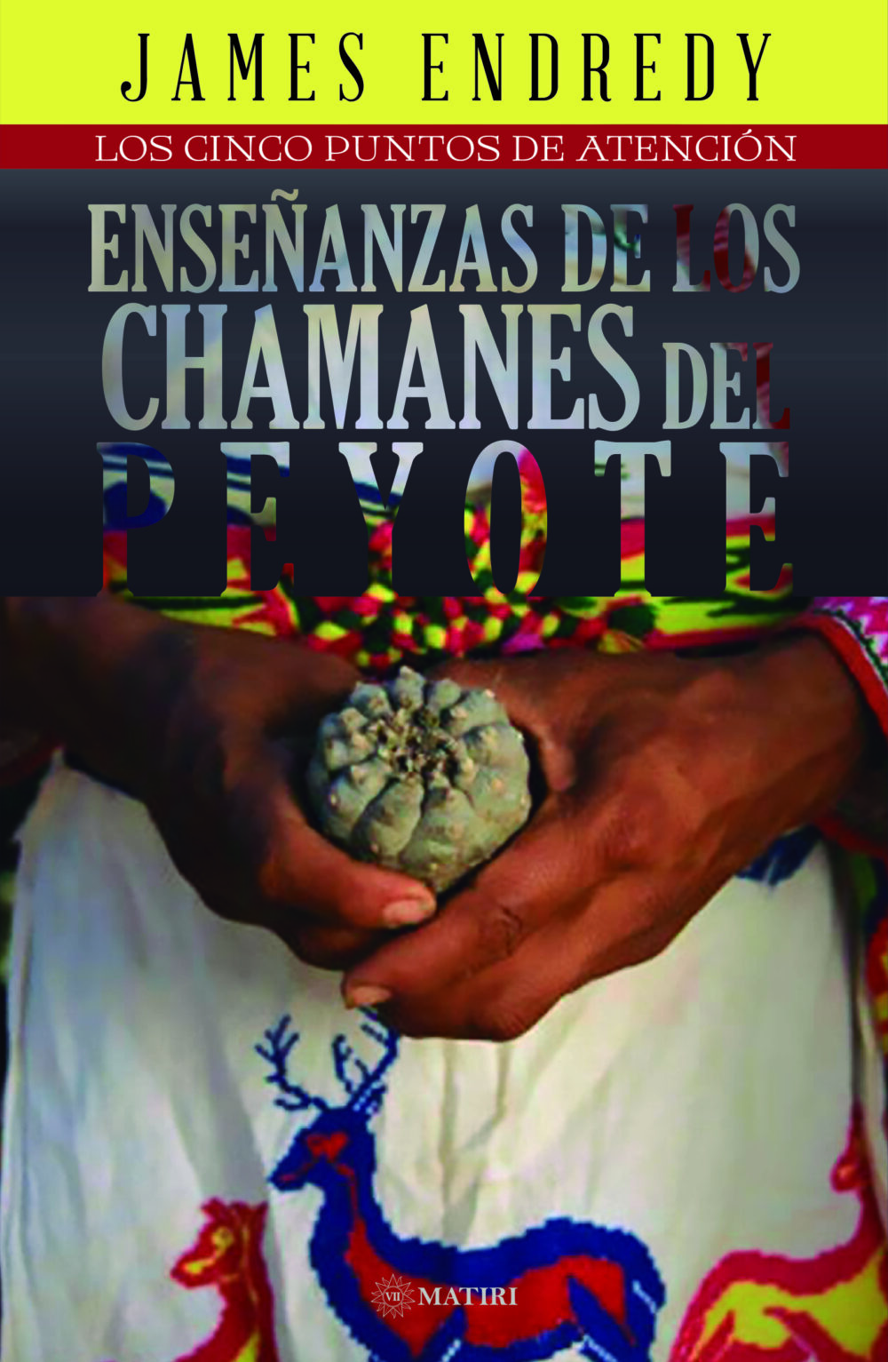 Enseñanzas de los chamanes del peyote