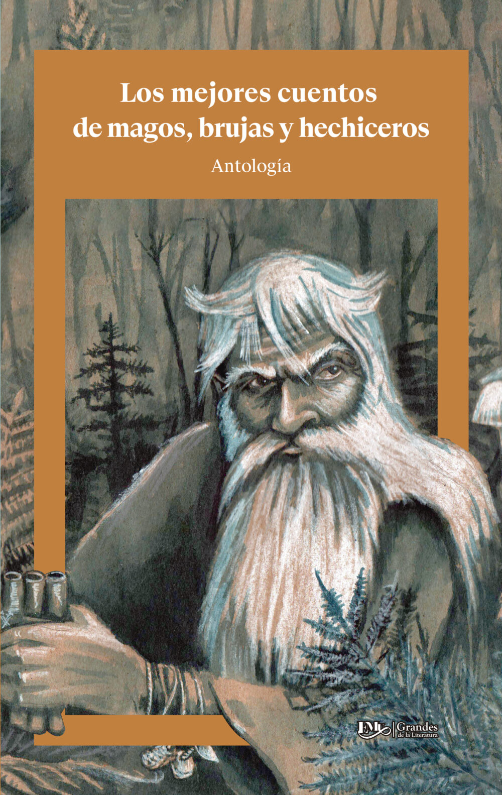 Los mejores cuentos de magos, brujas y hechiceros <br> Antología