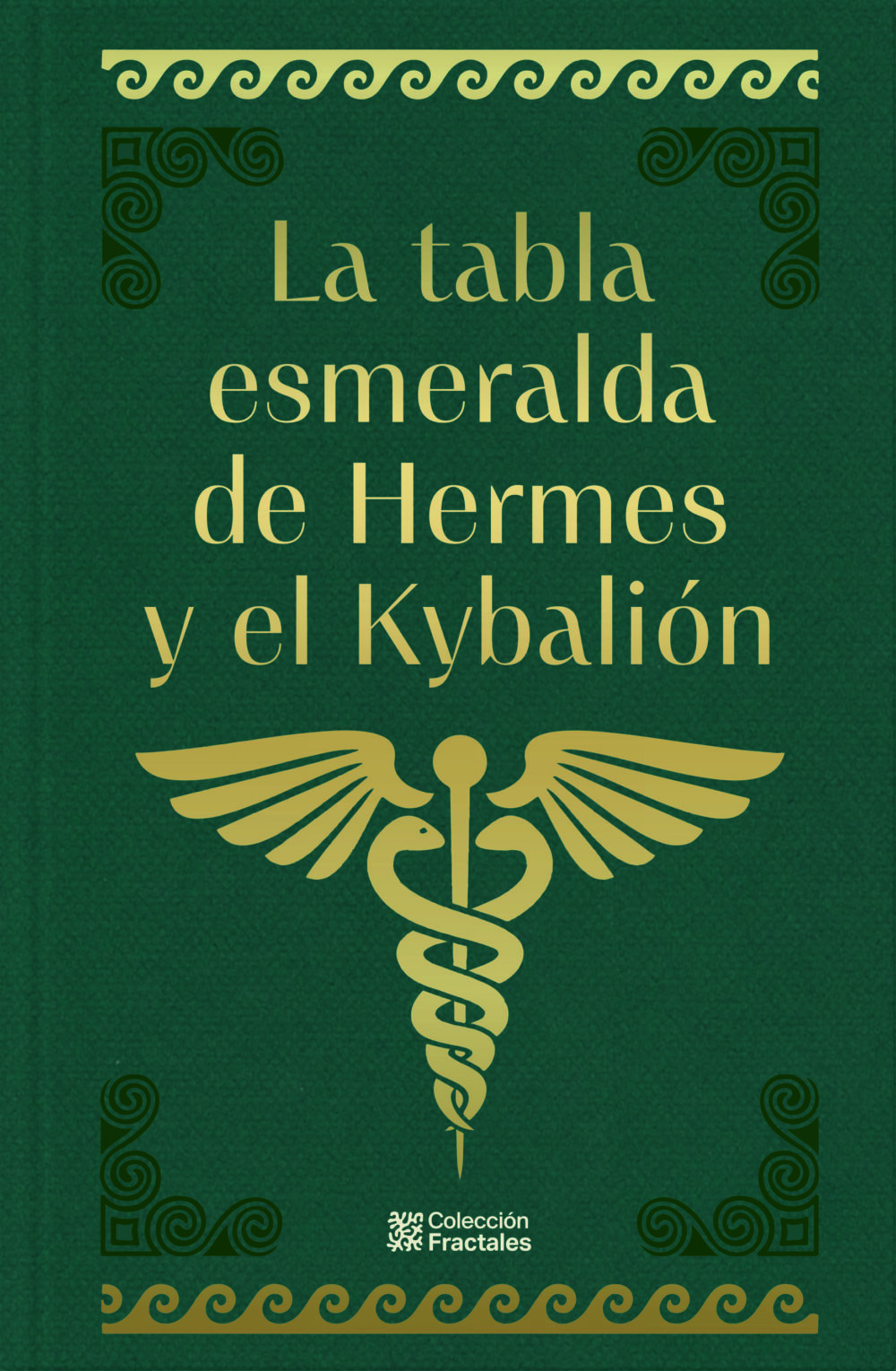 La tabla esmeralda de Hermes y el Kybalión