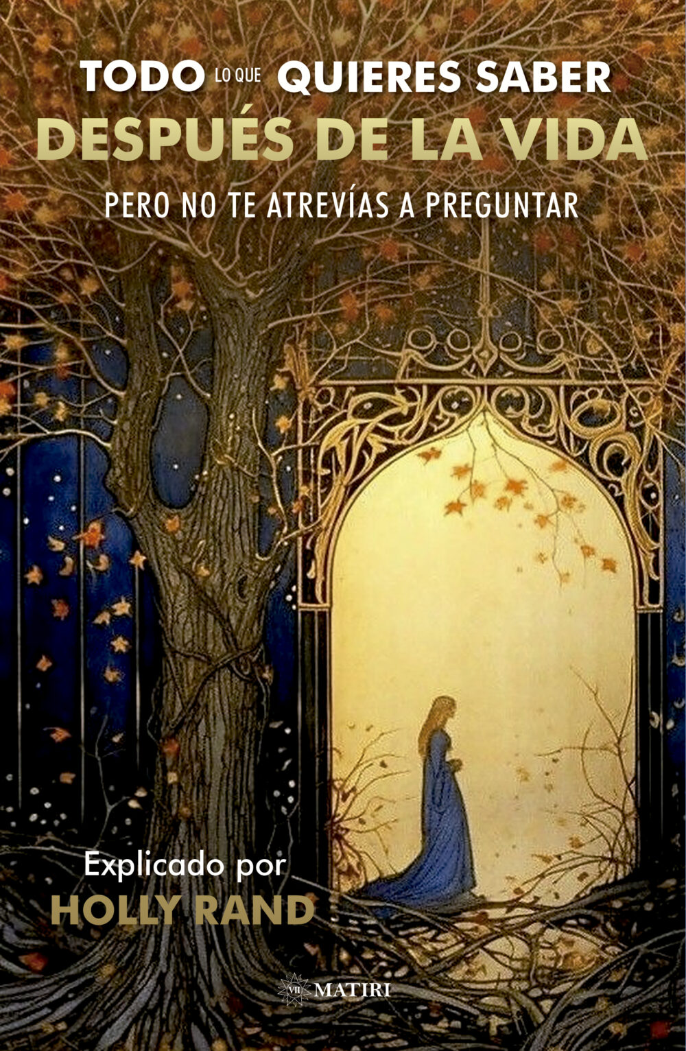Todo lo que quieres saber después de la vida <br> pero no te atrevias a preguntar
